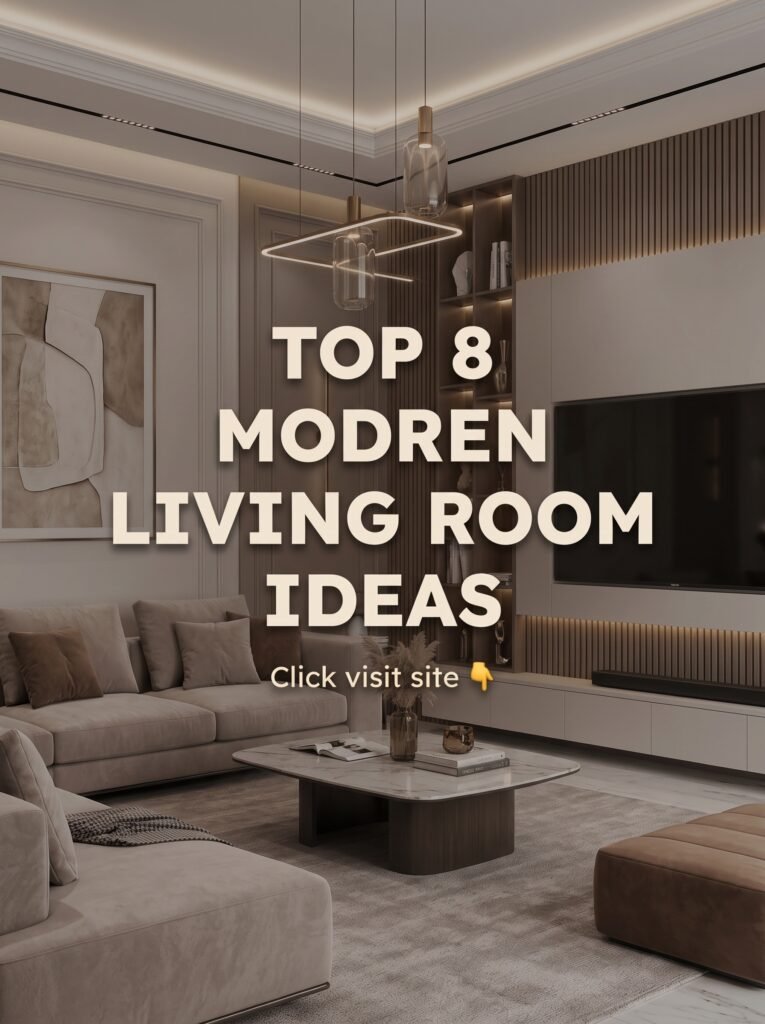 Top 8 Modern Living Room Ideas for Stylish Homes